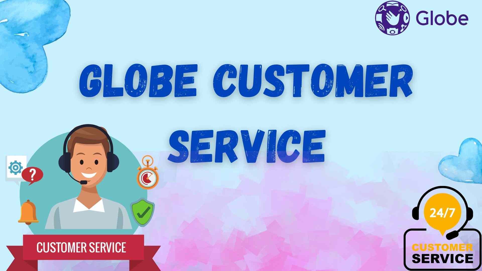 how to call globe customer service using cellphone