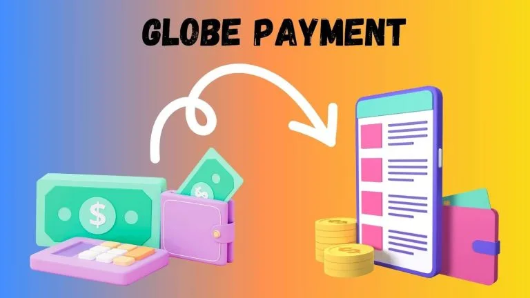 What are Globe Payment ways? All You need to Know