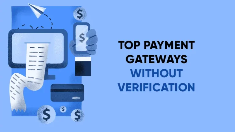 Top Payment Gateways Without Verification 2024